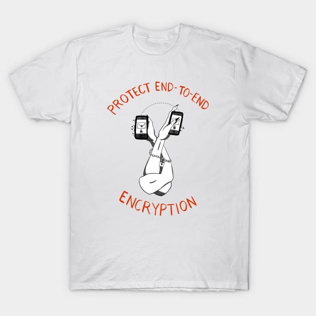 Protect End-To-End Encryption T-Shirt by jbbrager